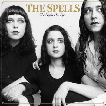 The Spells: The Night Has Eyes